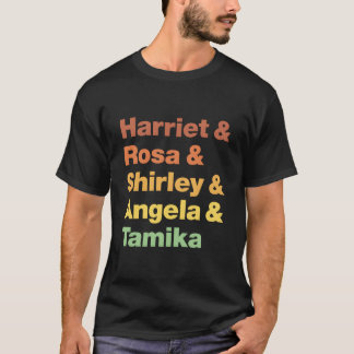 Harriet Rosa Shirley Angela Tamika Tシャツ