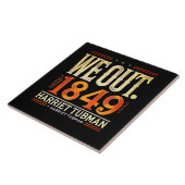 Harriet Tubman We Out 1849 Black America History タイル (側面)