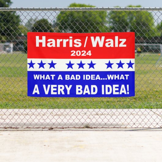 Harris Walz 2024何て悪いアイディア... 横断幕 (インサイチュ)