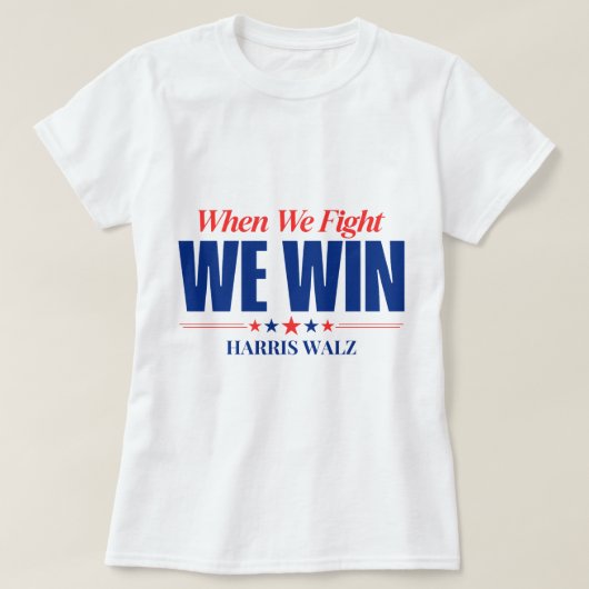 Harris Walz 2024、我々が勝つと戦う時 Tシャツ (デザイン正面)