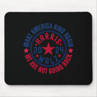 Harris Walz 2024 For Kamala Make America Kind Agai マウスパッド