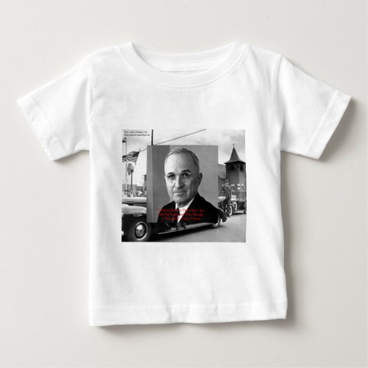 Harry Truman "Never 与え Hell"ウィズダム引用文プレゼント ベビーTシャツ (正面)