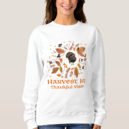 Harvest Joy Thankful Vibes– Cozy Fall Style  スウェットシャツ