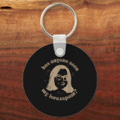 Has Anyone Seen My Lorazepam, Anxiety Funny Meme  キーホルダー (正面)