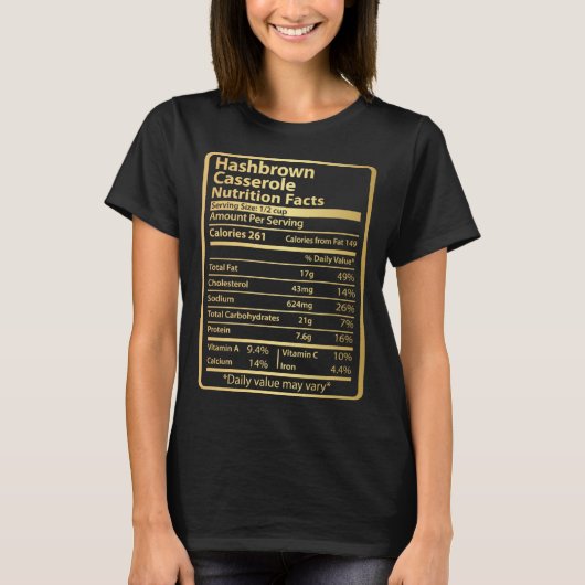 Hashbrown Casserole Nutrition Facts Food for Thank Tシャツ (正面)