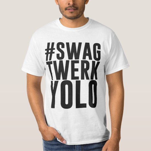 HashtagのスワッグTwerk Yolo Tシャツ (正面)