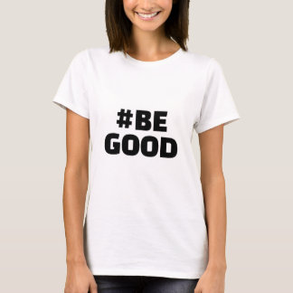 Hashtag BE GOOD Text White Tシャツ