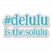Hashtag # Delulu is the Soluluターコイズ シール (正面)