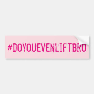 Hashtag Do You Even Lift Bro バンパーステッカー