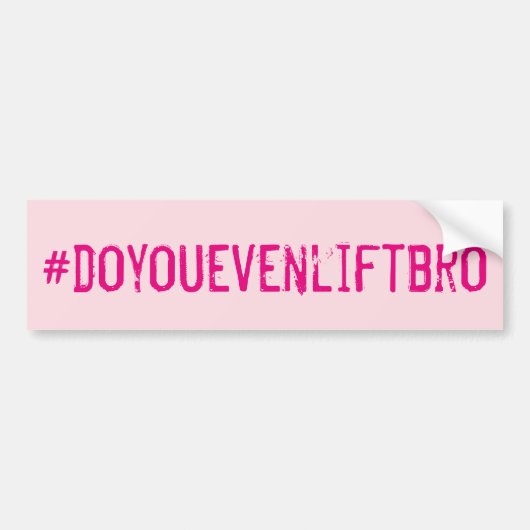 Hashtag Do You Even Lift Bro バンパーステッカー (正面)