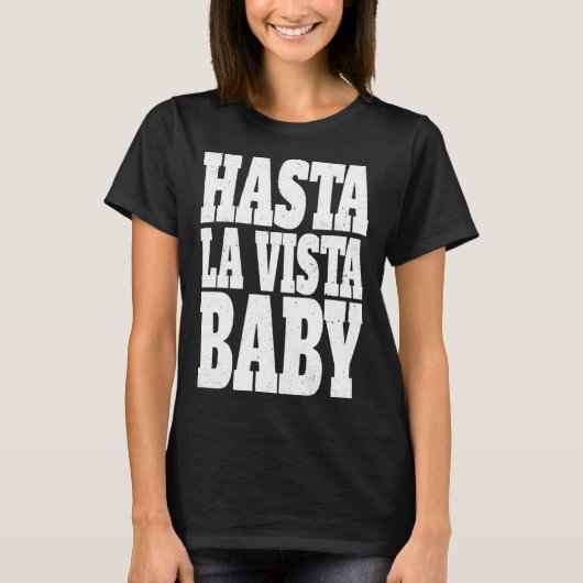 Hasta la vista baby cinema expression tシャツ (正面)