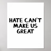 Hate Can’t Make Us Great Premium  ポスター (正面)