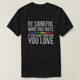 Hate Cautiously - Someone You Love Reminder Tシャツ
