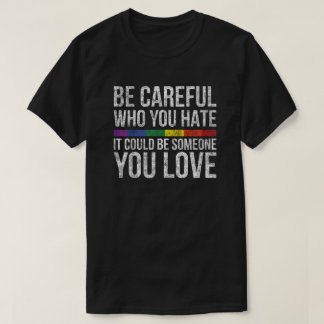 Hate Cautiously - Someone You Love Reminder Tシャツ