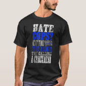 Hate Cops Call a Crackhead Tシャツ (正面)