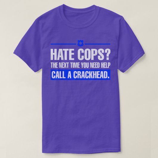 Hate Cops Net Timeあなたがクラックヘッド救済を呼び出す必要がある Tシャツ (デザイン正面)