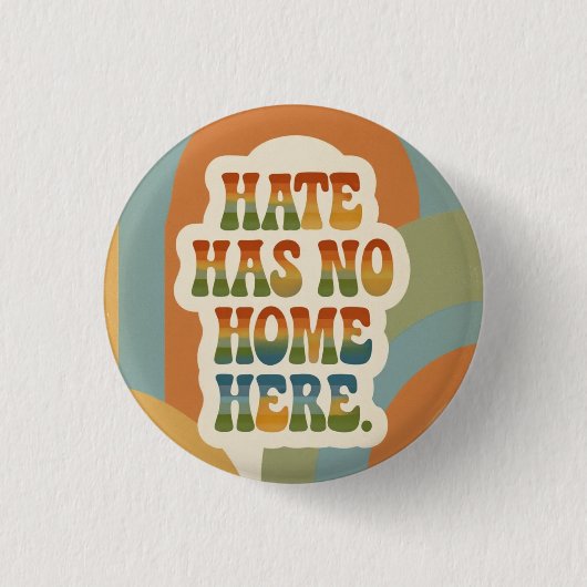 Hate Has No Home Here レトロ レインボー 缶バッジ (正面)