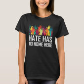 Hate Has No Home Here Diversity Anti Hate Unity Tシャツ (正面)