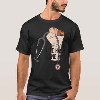 Hate Have No Home Hat Medical Assistant MA LGBT Tシャツ
