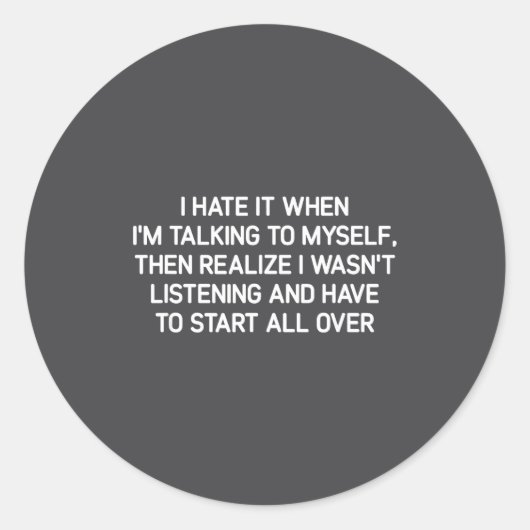 Hate It When I'm Talking To Myself, Funny, Jokes,  ラウンドシール (正面)