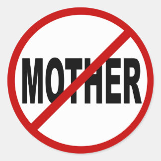 Hate Mother/No Mother Allowed Sign Statement ラウンドシール