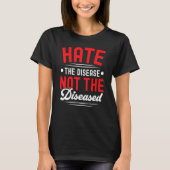 Hate The Disease Not The Diseased HIV AIDS Awarene Tシャツ (正面)