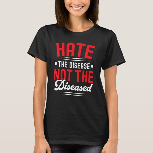 Hate The Disease Not The Diseased HIV AIDS Awarene Tシャツ (正面)