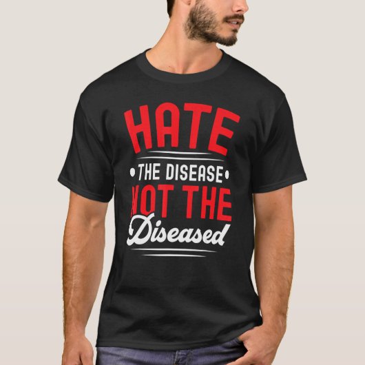Hate The Disease Not The Diseased HIV AIDS Awarene Tシャツ (正面)