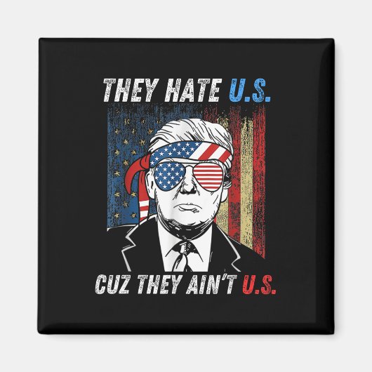 Hate Us Cuz彼らはUsプロのトランプおもしろい2024 Ele マグネット (正面)