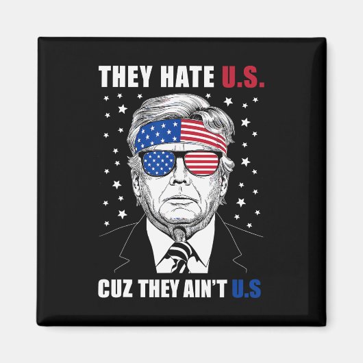 Hate Us Cuz彼らはUs Donald Trump 4th 7月 マグネット (正面)