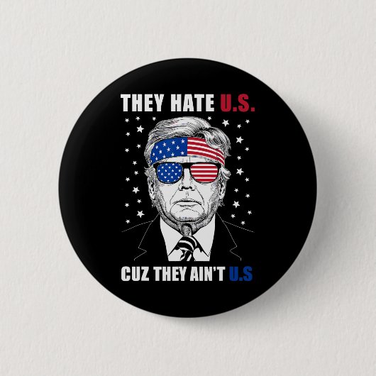 Hate Us Cuz彼らはUs Donald Trump 4th 7月 缶バッジ (正面)
