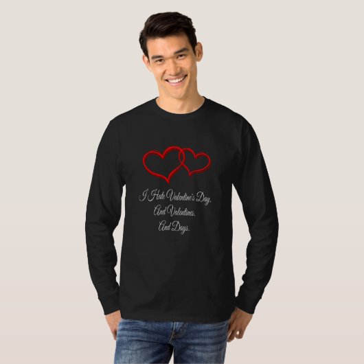 Hate Valentines and Days Anti Valentines Humor Tシャツ (正面フル)