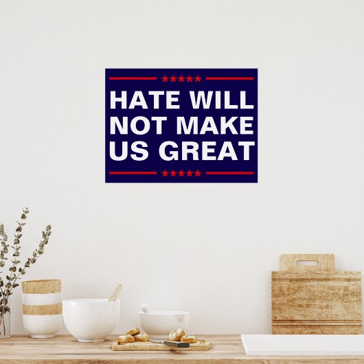 Hate Will Not Make Us Great - No MAGA - Anti-Trump ポスター (キッチン)