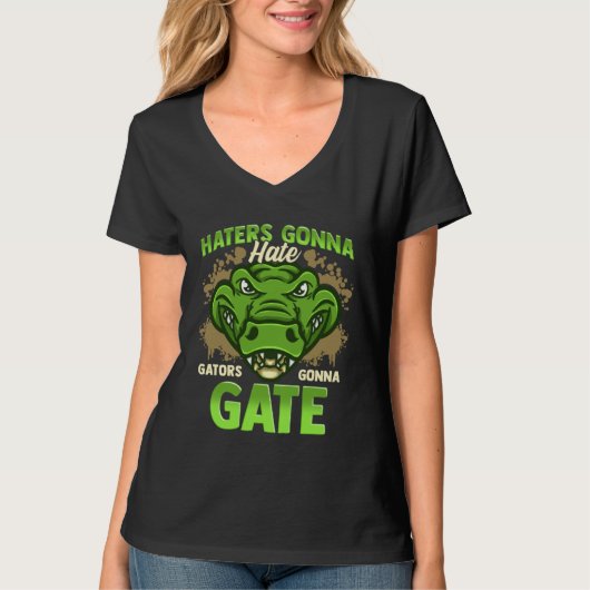 Hater Gonna Hate Gators Gonna Gate  Alligator Tシャツ (正面)