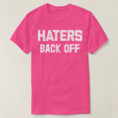Haters Back Off Tシャツ (デザイン正面)