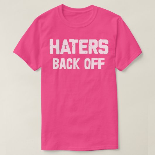 Haters Back Off Tシャツ (デザイン正面)