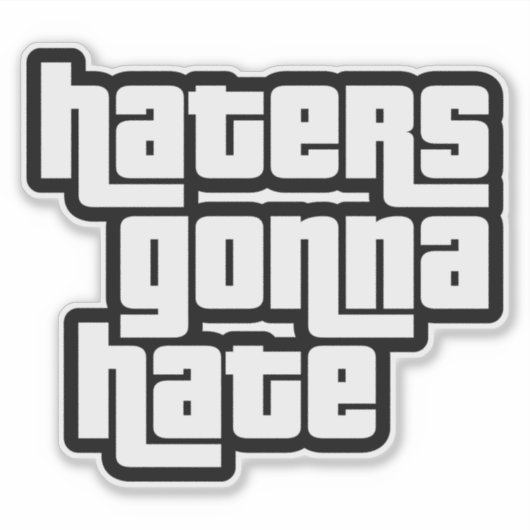 Haters gonna hate シール (正面)