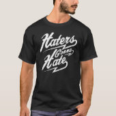 Haters Gonna Hate Tシャツ (正面)