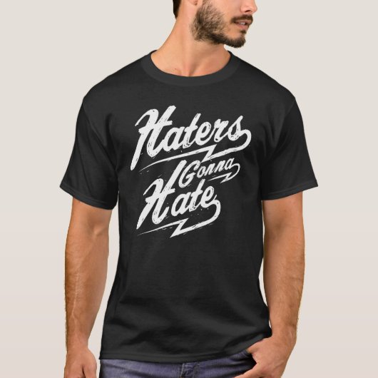 Haters Gonna Hate Tシャツ (正面)