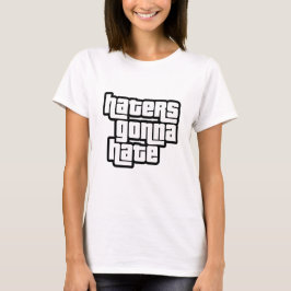 Haters gonna hate tシャツ