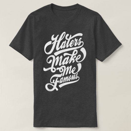 Haters make me famous typography tシャツ (デザイン正面)