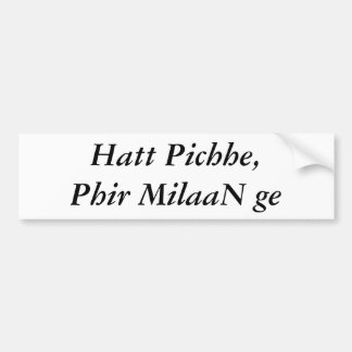 Hatt Pichhe、Phir MilaaN GE バンパーステッカー