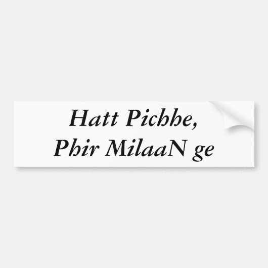 Hatt Pichhe、Phir MilaaN GE バンパーステッカー (正面)