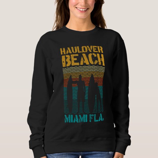 Hau Beach Miami Florida Surf Spot Summer Souvenir  スウェットシャツ (正面)