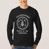 HAUDENOSAUNEE PEOPLE OF THE LONGHOUSE Tシャツ (正面)