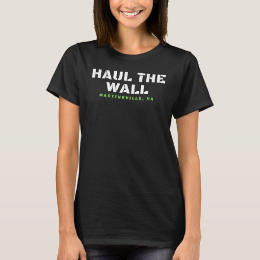 Haul The Wall Martinsville VA Stock Car Racing R0s Tシャツ (正面)