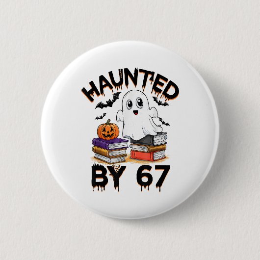 Haunted 67 Meme Six Seven 6-7 Funny Internet Joke  缶バッジ (正面)