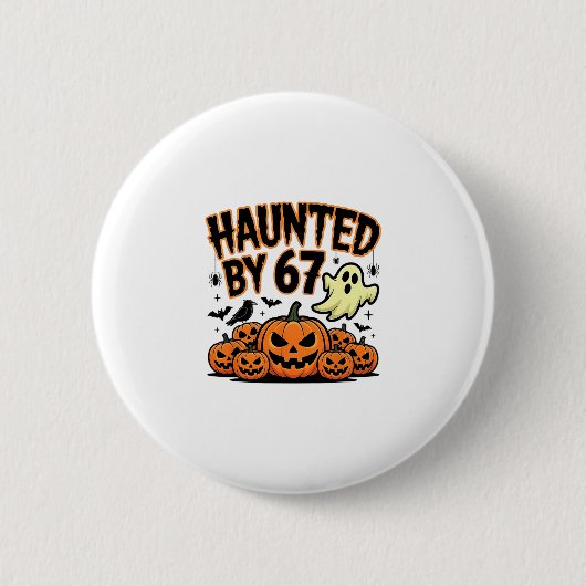Haunted 67 Meme Six Seven 6-7 Funny Internet Joke  缶バッジ (正面)