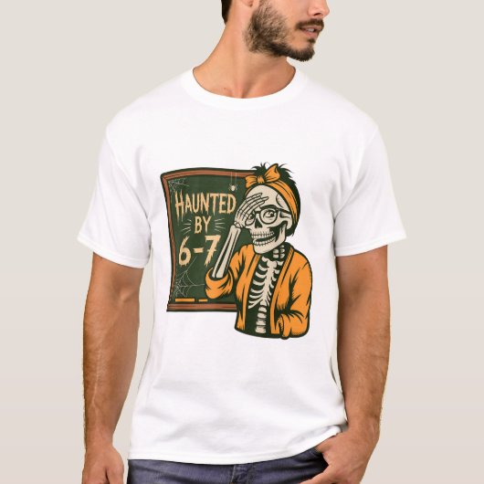 Haunted 67 Meme Six Seven 6-7 Funny Internet Joke  Tシャツ (正面)