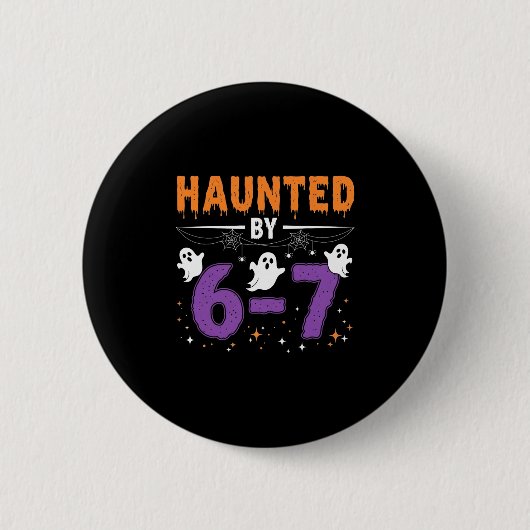 Haunted 67 Number 67 Six Seven Meme  缶バッジ (正面)